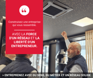 Construisez une entreprise qui vous ressemble. Avec la force d'un réseau et la liberté d'un entrepreneur.